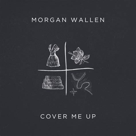 284K. 95M views 4 years ago. Watch the static video for Morgan Wallen's cover of “Cover Me Up." Listen to "Cover Me Up" here: https://MorganWallen.lnk.to/covermeup ...more. ...more.